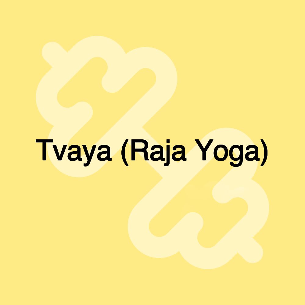 Tvaya (Raja Yoga)