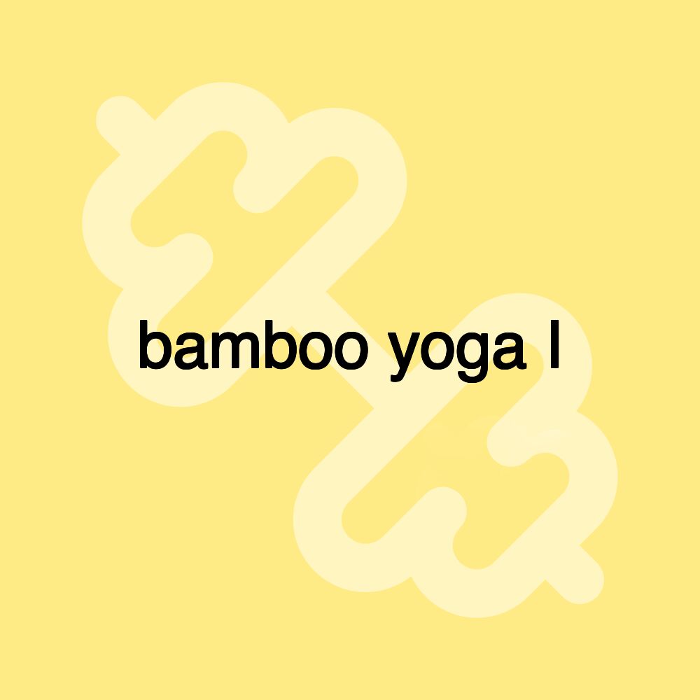 bamboo yoga I