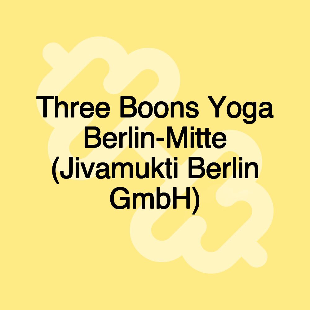 Three Boons Yoga Berlin-Mitte (Jivamukti Berlin GmbH)