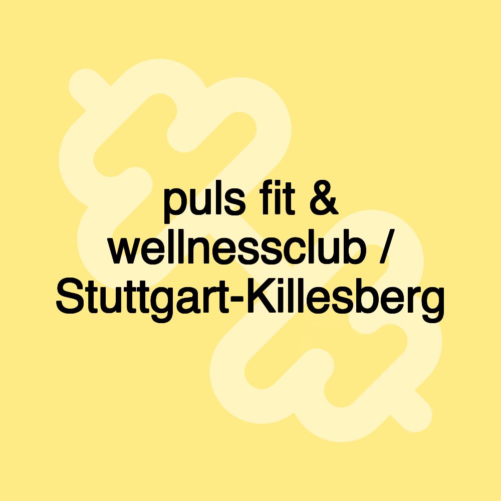 puls fit & wellnessclub / Stuttgart-Killesberg