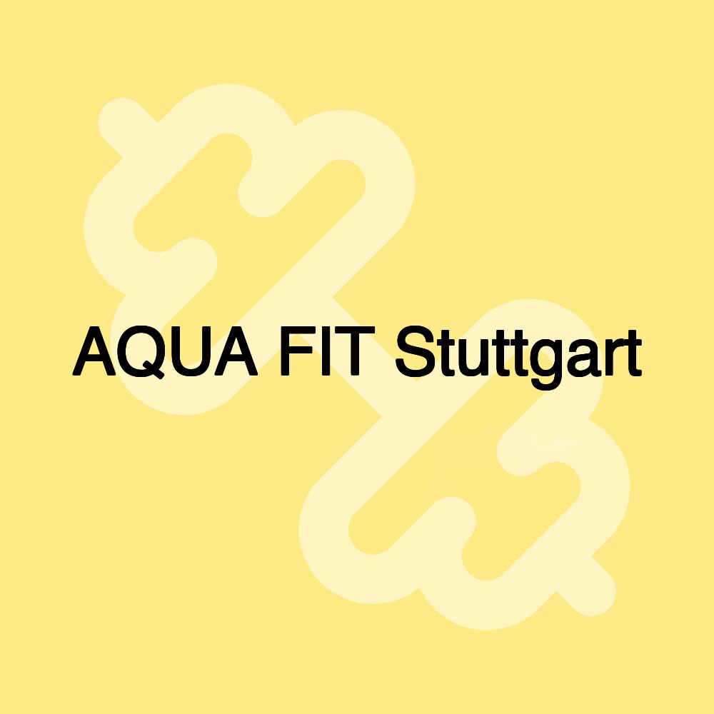 AQUA FIT Stuttgart