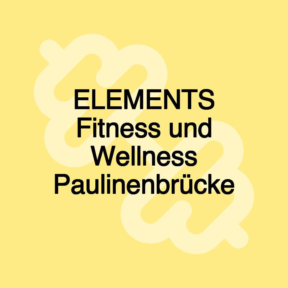 ELEMENTS Fitness und Wellness Paulinenbrücke