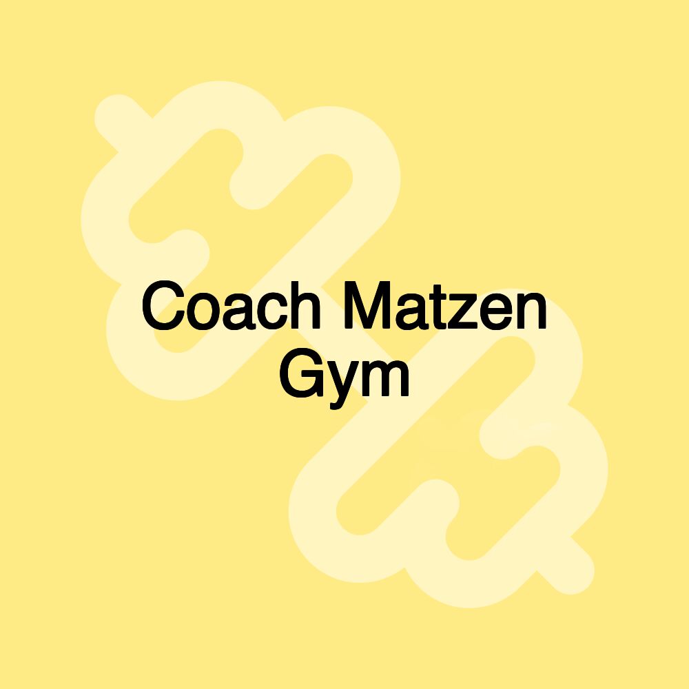 Coach Matzen Gym