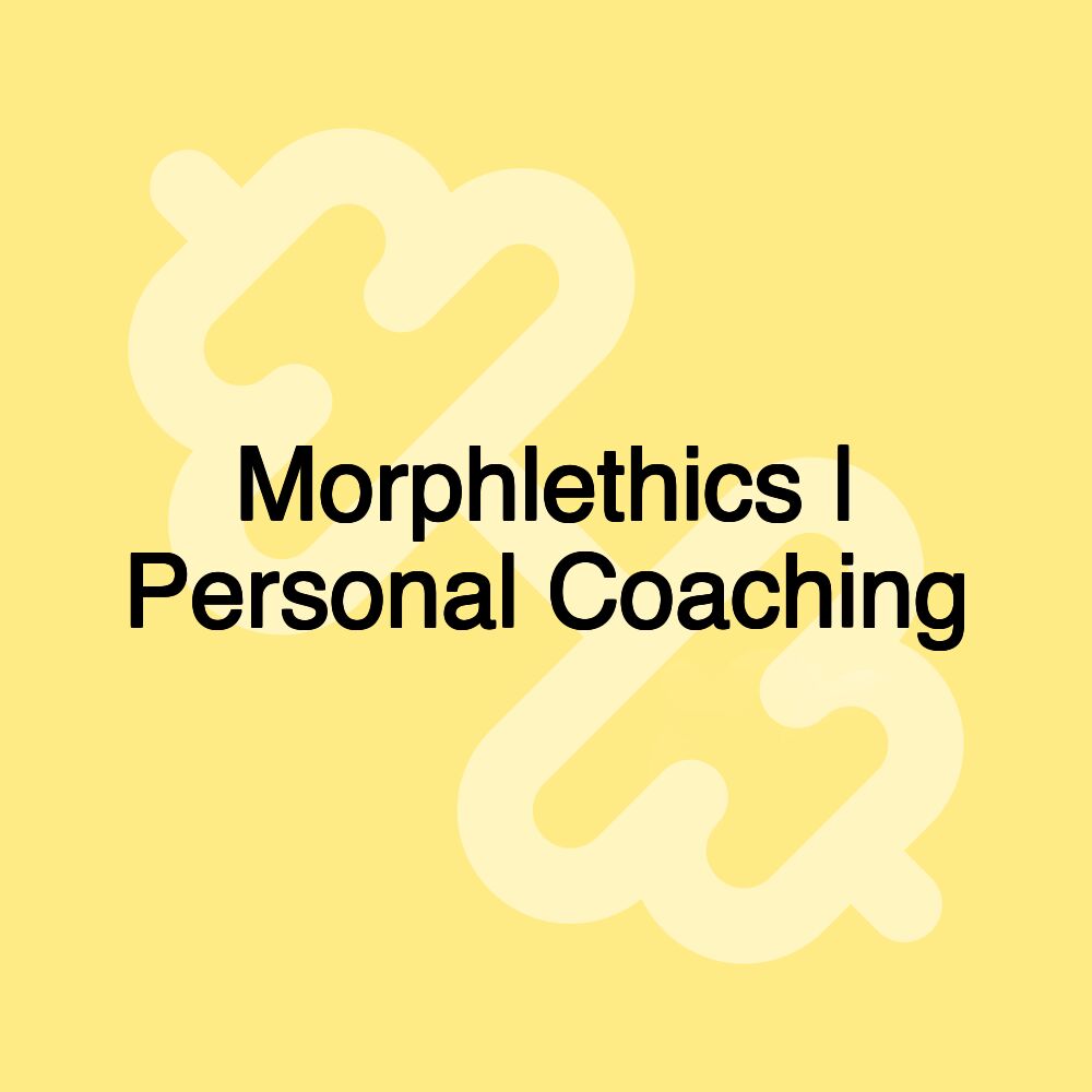 Morphlethics | Personal Coaching