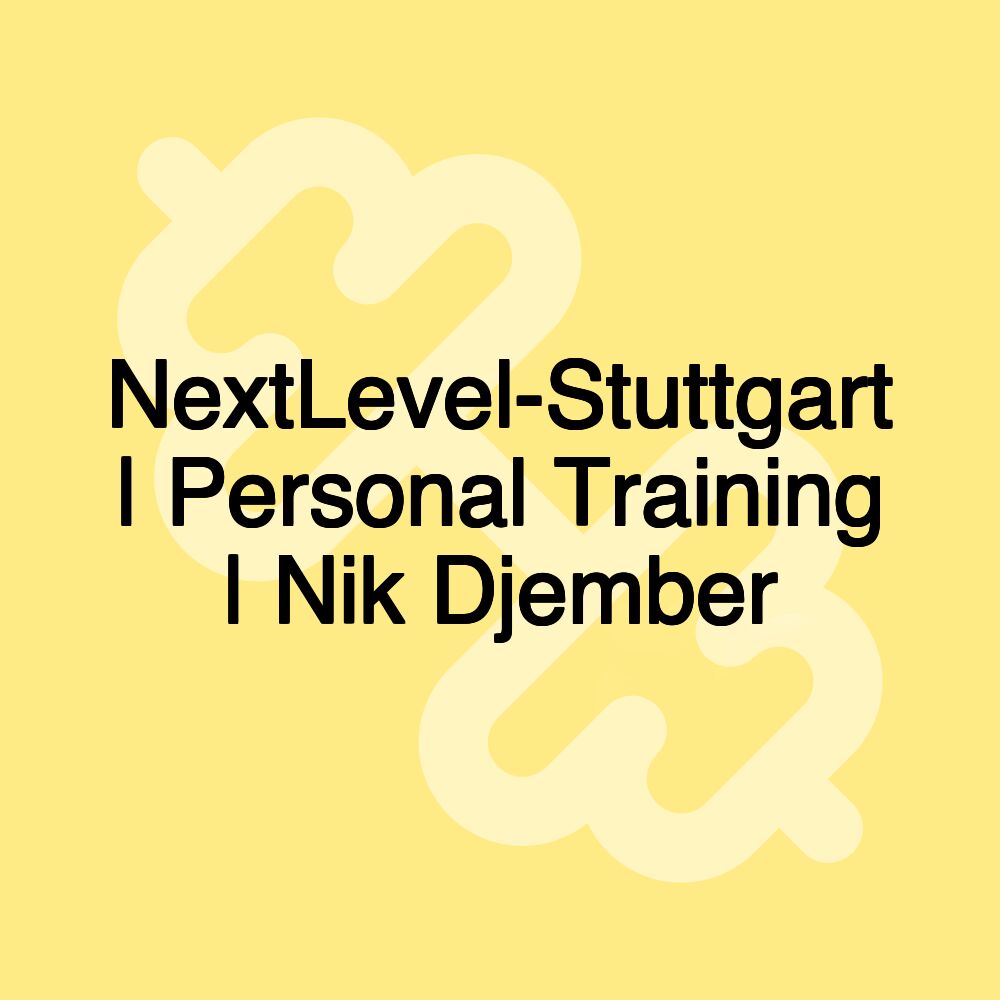 NextLevel-Stuttgart | Personal Training | Nik Djember