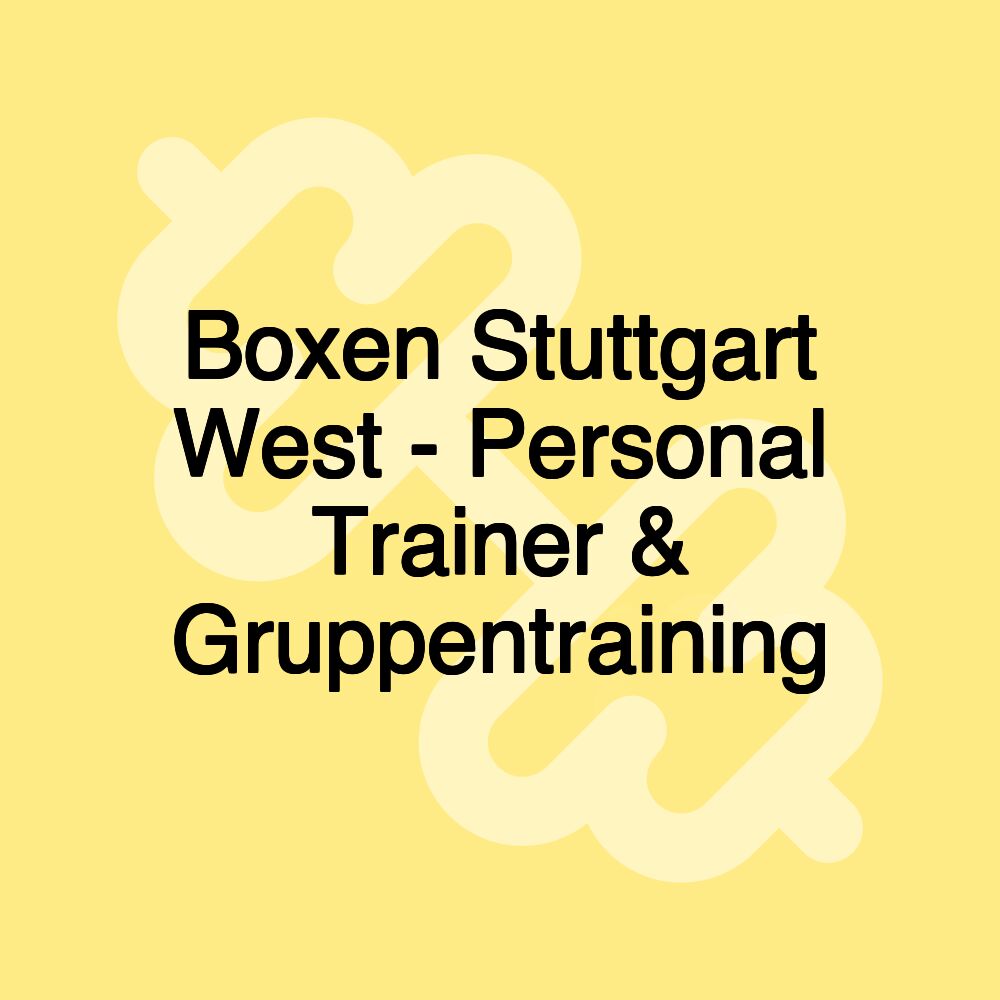 Boxen Stuttgart West - Personal Trainer & Gruppentraining