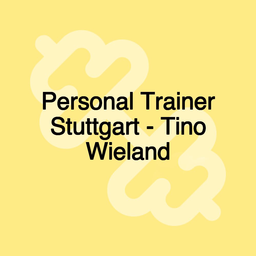 Personal Trainer Stuttgart - Tino Wieland