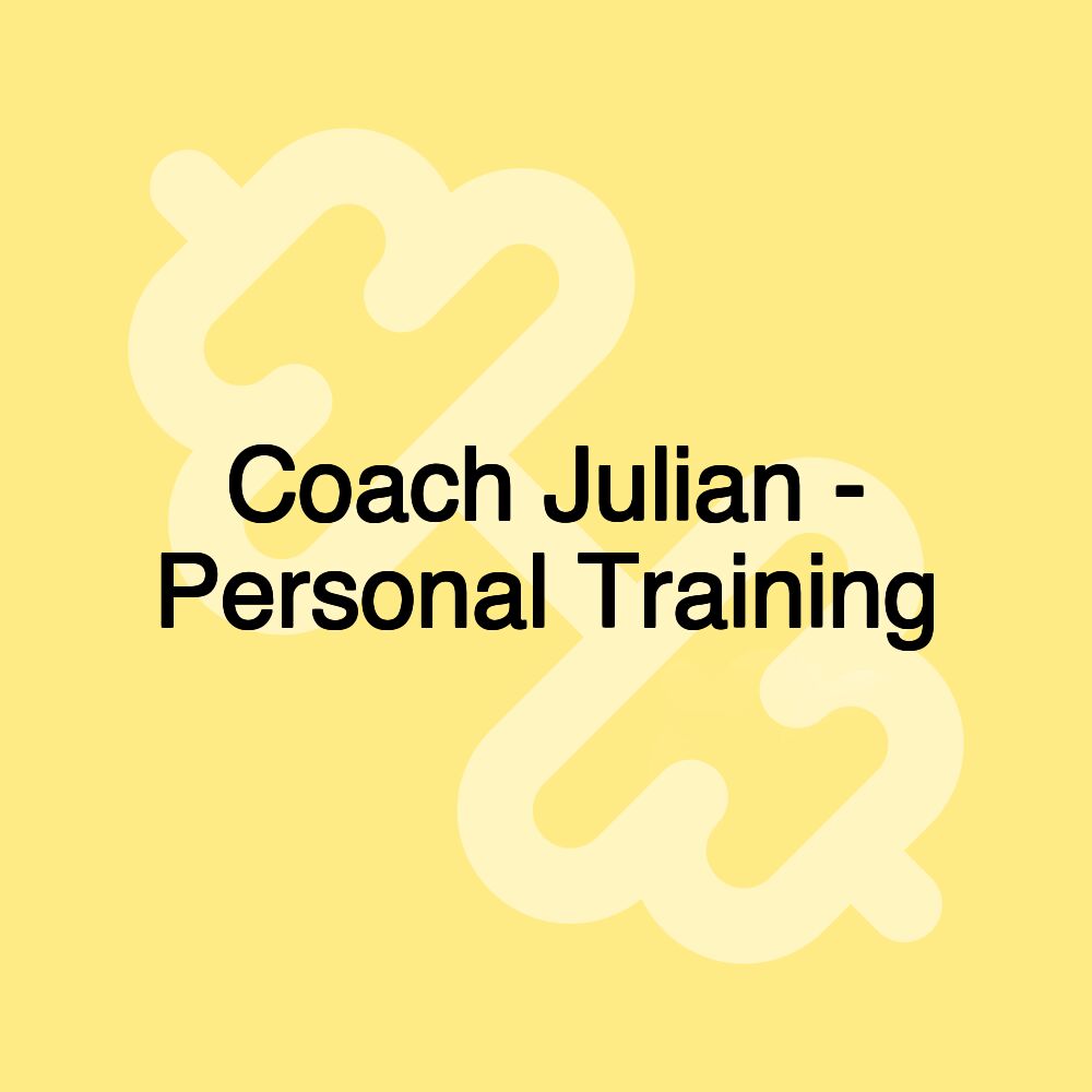 Coach Julian - Personal Training