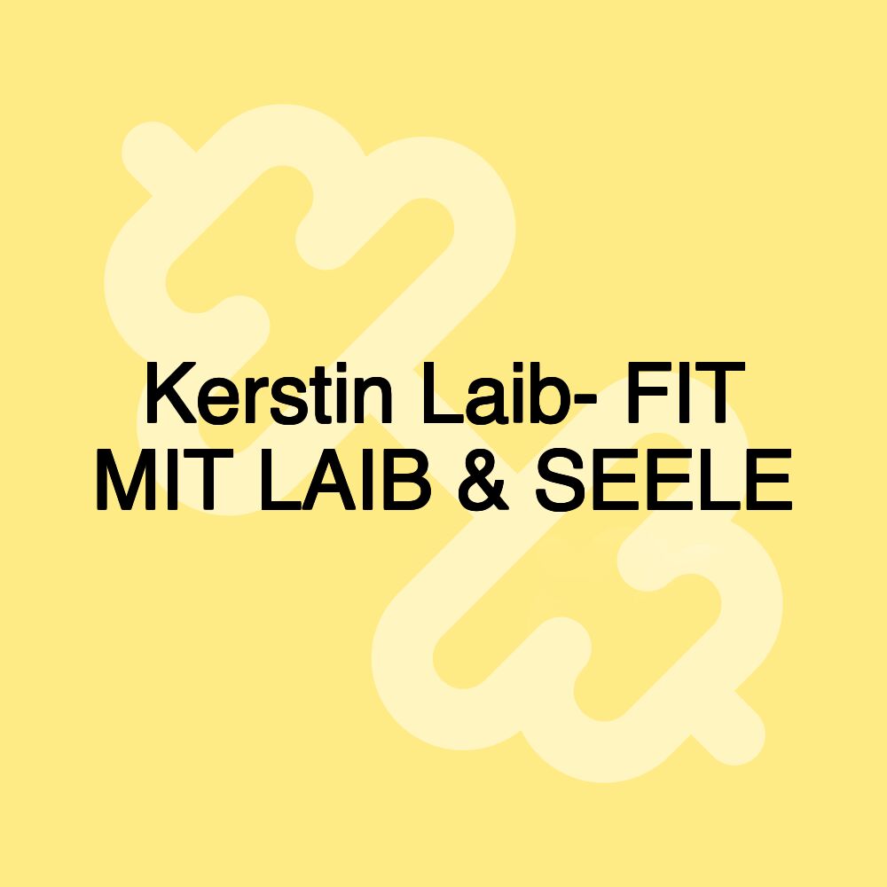 Kerstin Laib- FIT MIT LAIB & SEELE