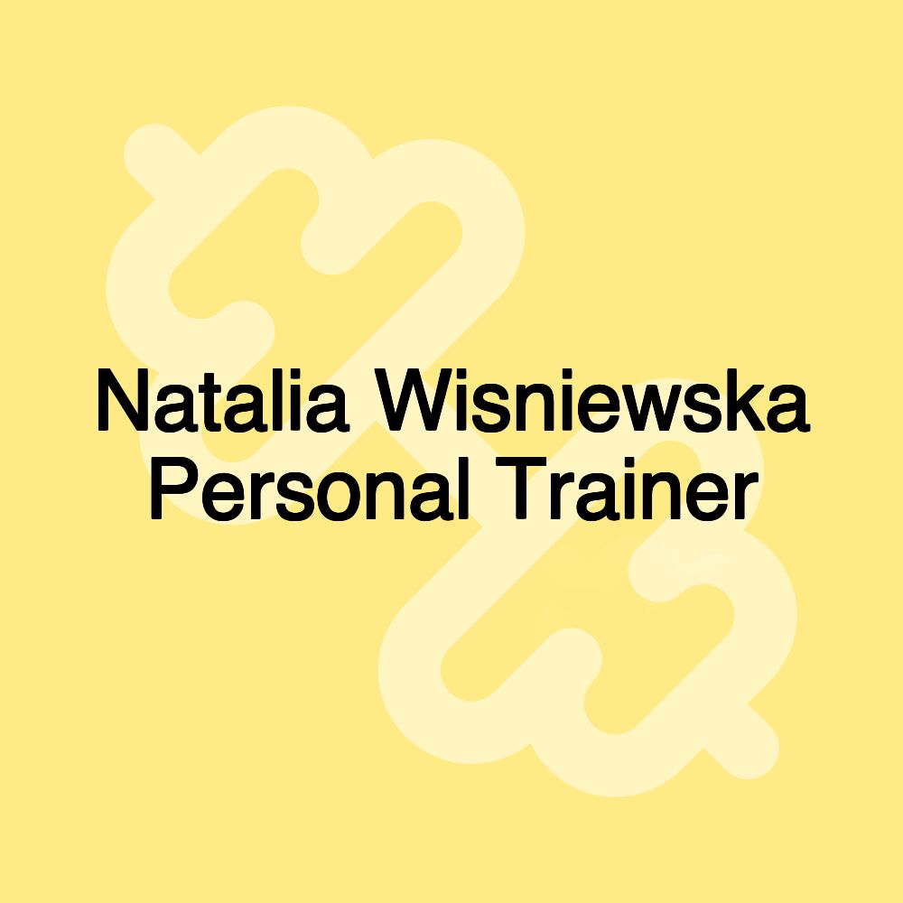 Natalia Wisniewska Personal Trainer