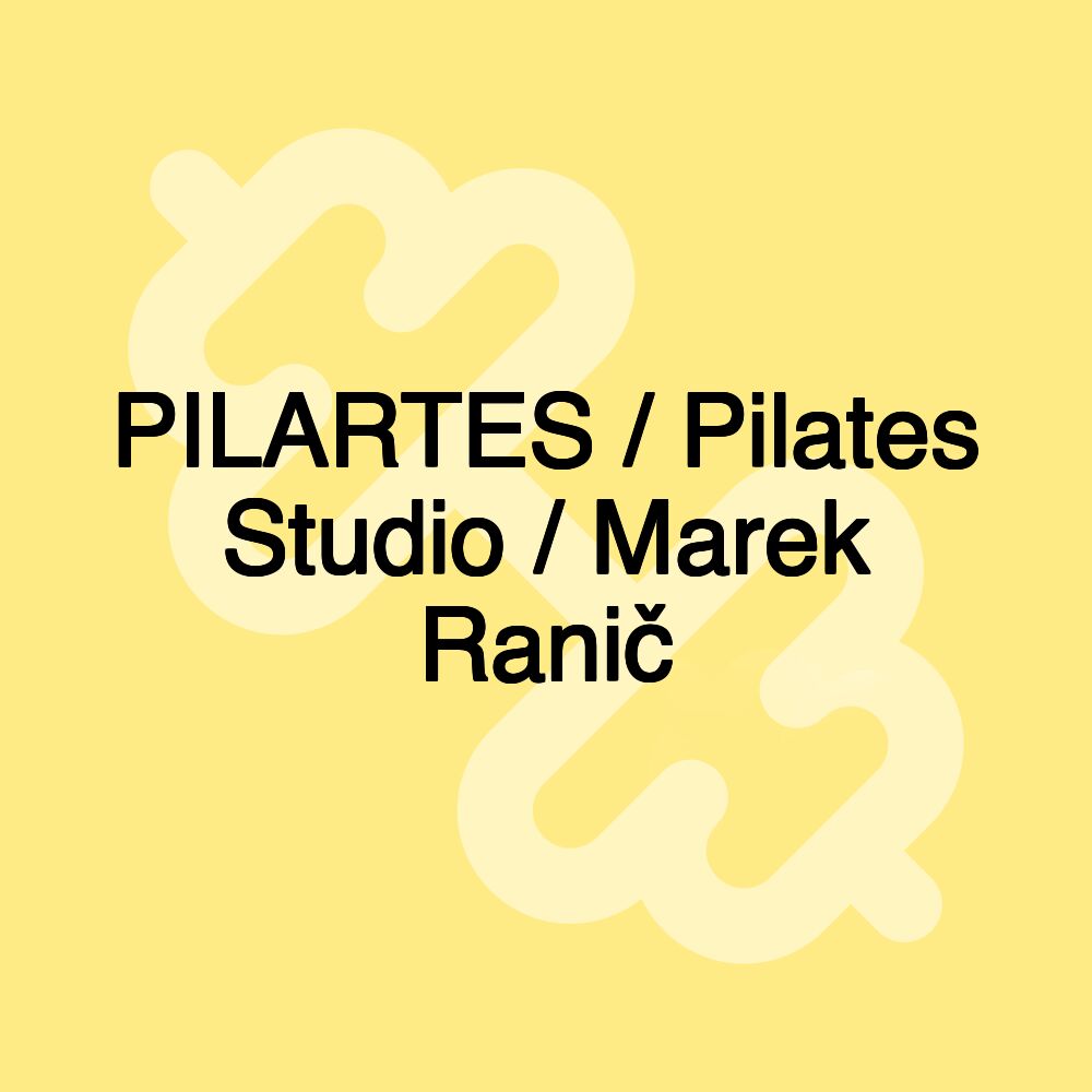 PILARTES / Pilates Studio / Marek Ranič