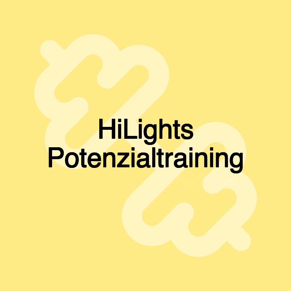 HiLights Potenzialtraining