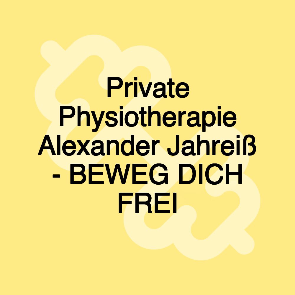 Private Physiotherapie Alexander Jahreiß - BEWEG DICH FREI