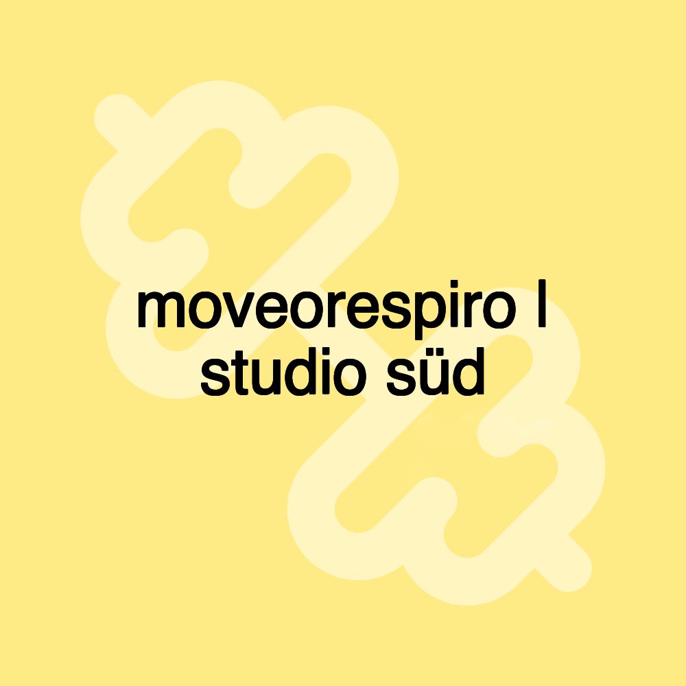 moveorespiro | studio süd