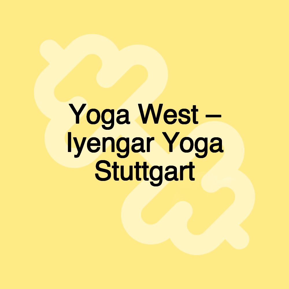 Yoga West – Iyengar Yoga Stuttgart