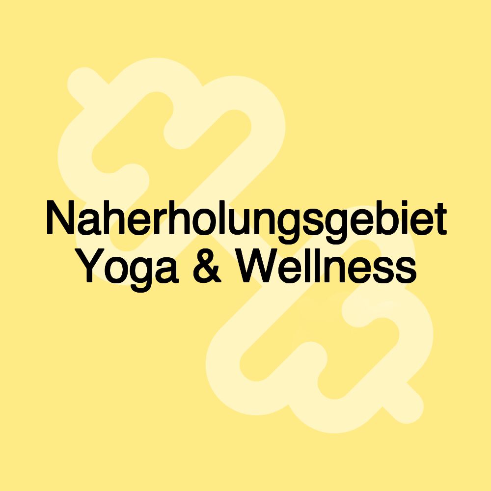 Naherholungsgebiet Yoga & Wellness