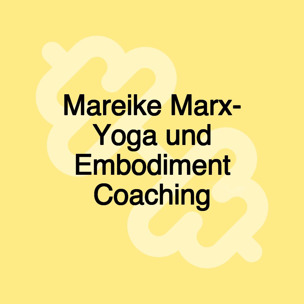 Mareike Marx- Yoga und Embodiment Coaching