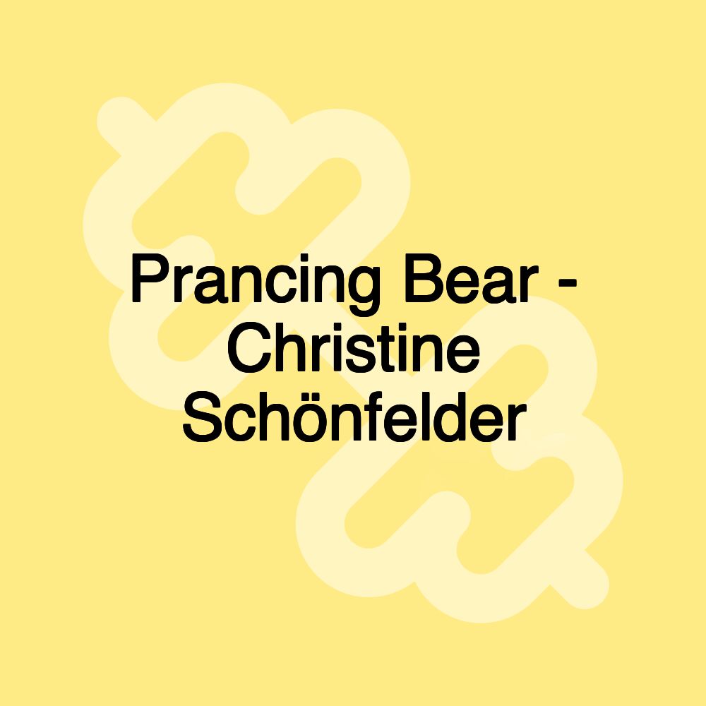 Prancing Bear - Christine Schönfelder