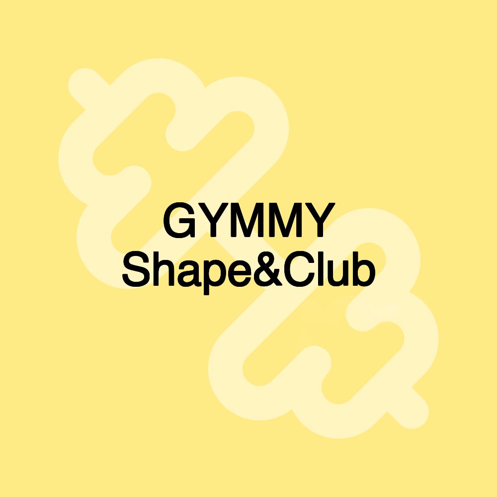 GYMMY Shape&Club