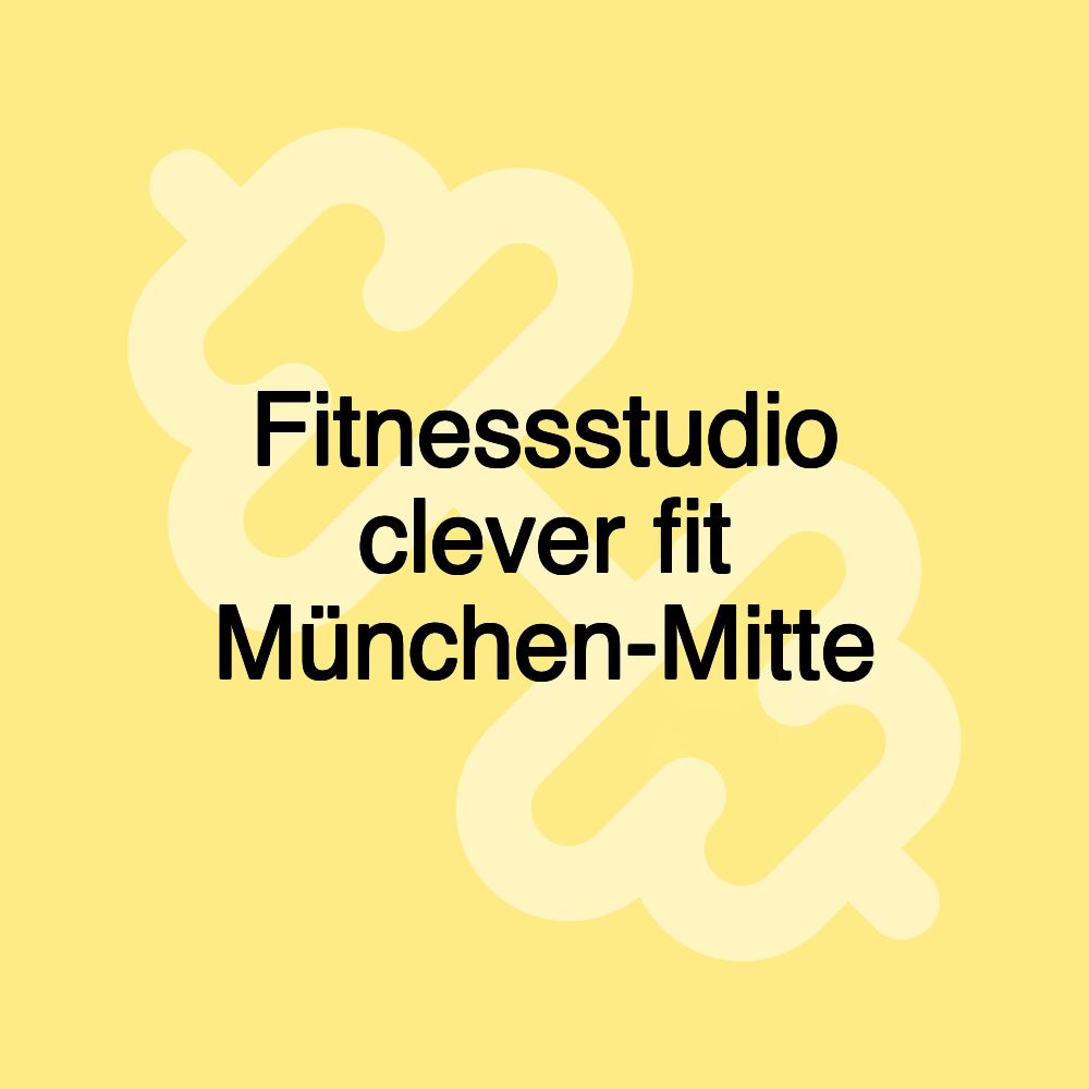 Fitnessstudio clever fit München-Mitte