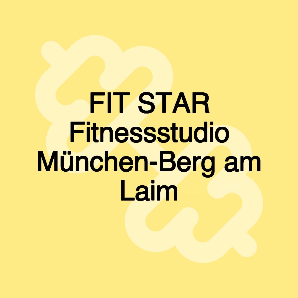 FIT STAR Fitnessstudio München-Berg am Laim