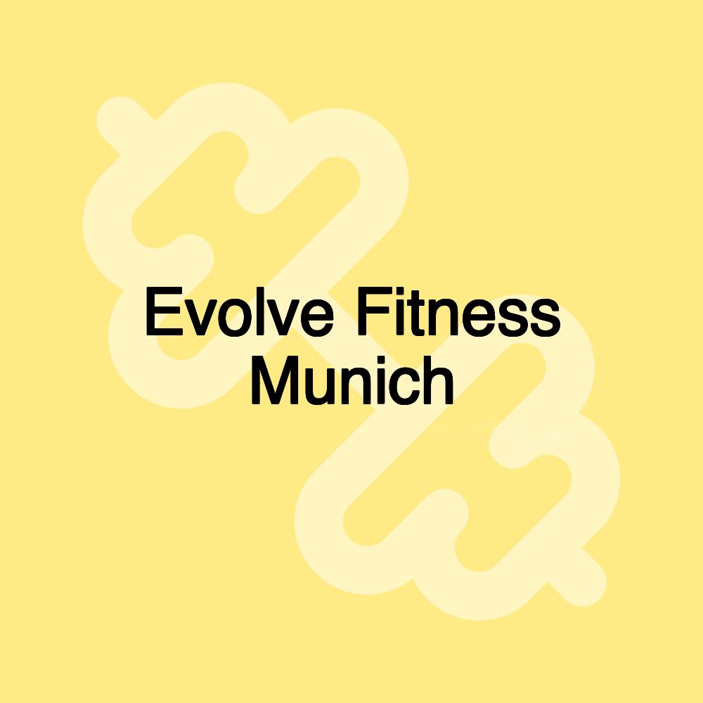 Evolve Fitness Munich