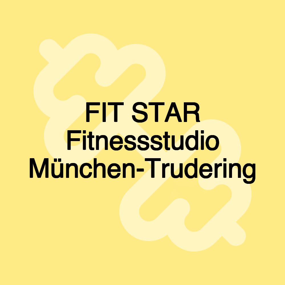 FIT STAR Fitnessstudio München-Trudering