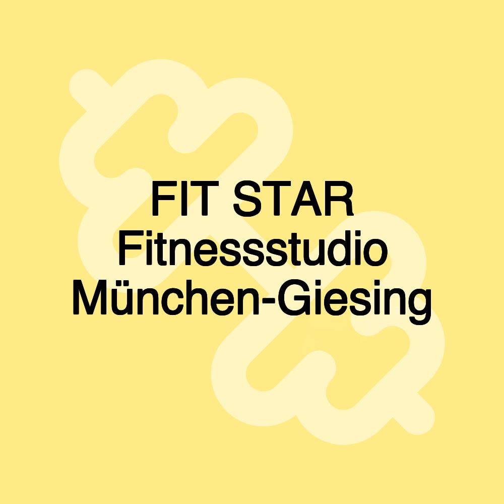 FIT STAR Fitnessstudio München-Giesing