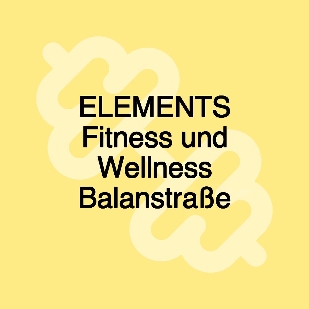 ELEMENTS Fitness und Wellness Balanstraße