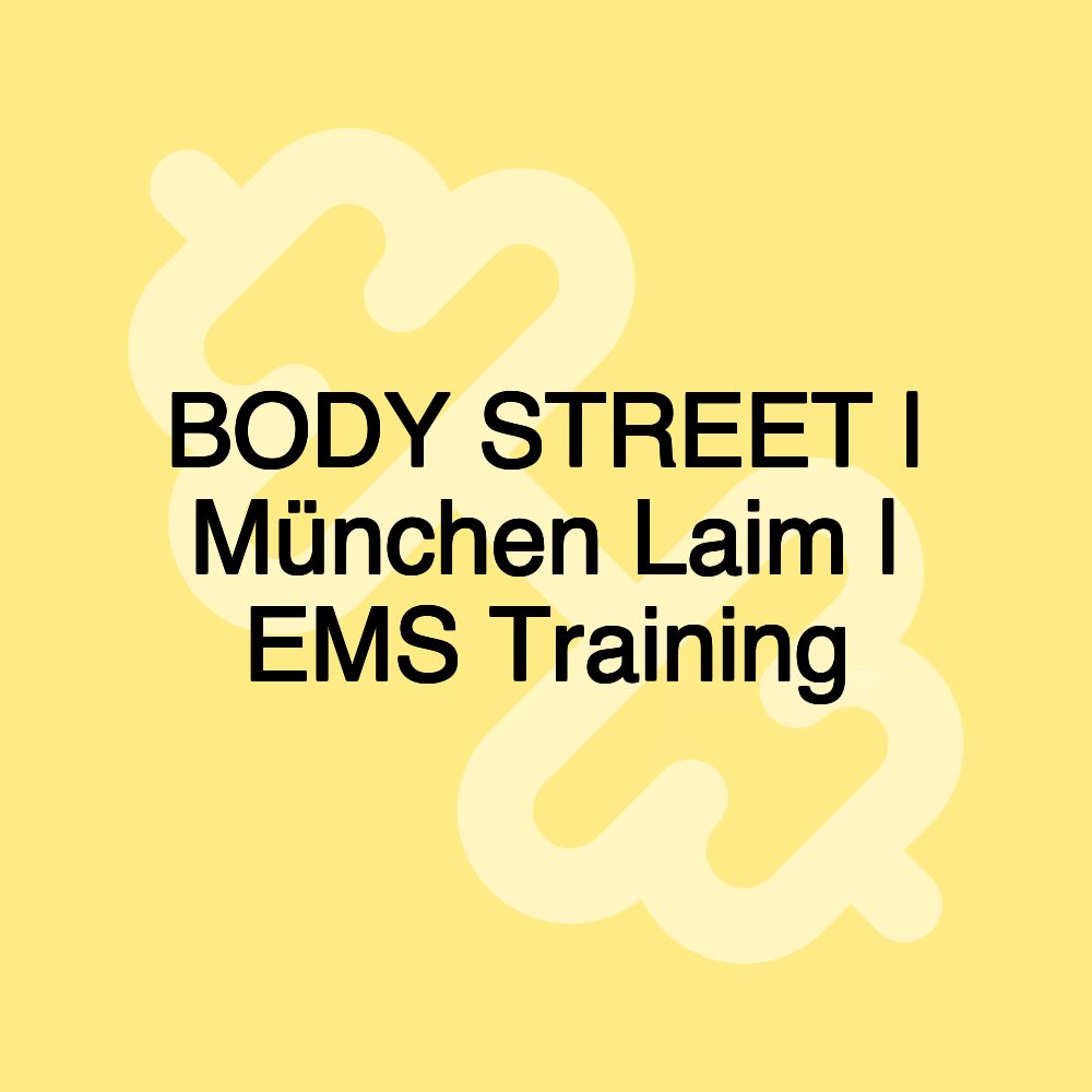 BODY STREET | München Laim | EMS Training