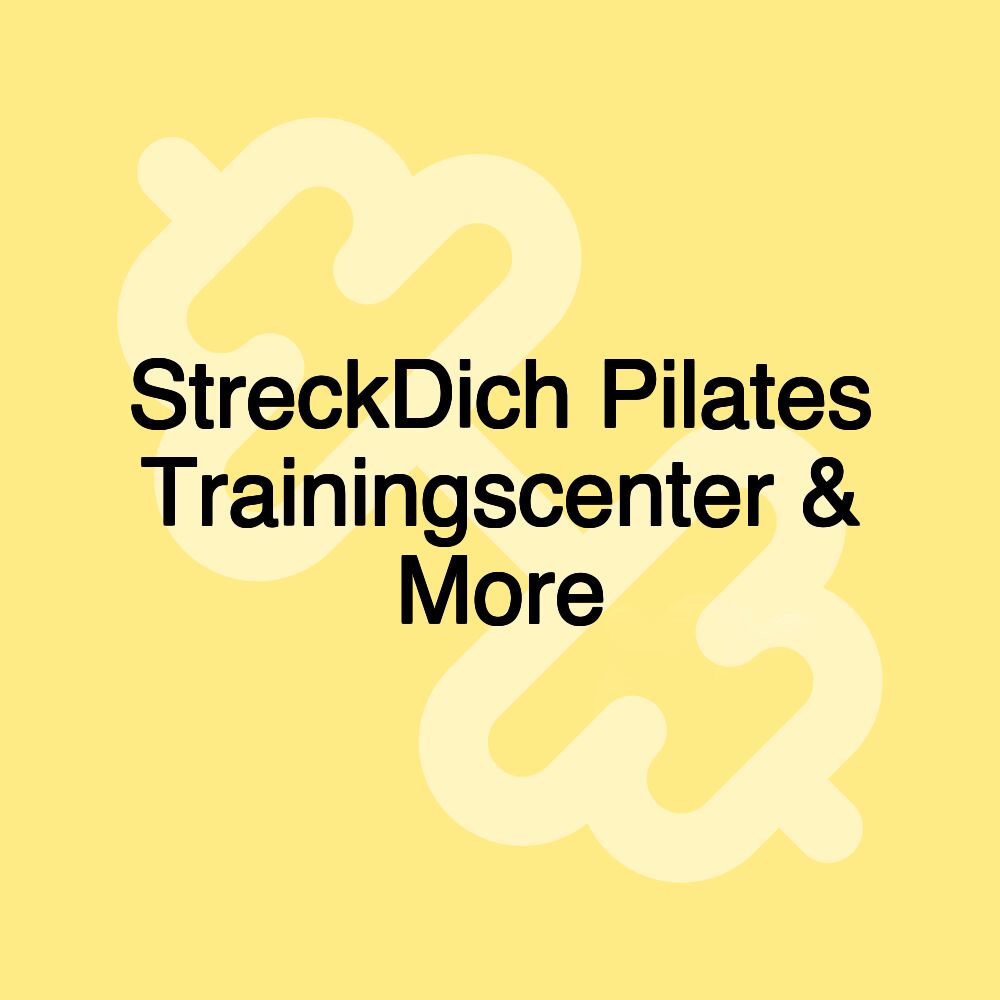 StreckDich Pilates Trainingscenter & More