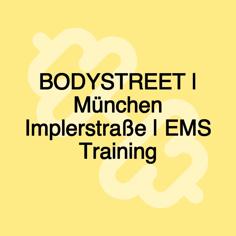 BODYSTREET | München Implerstraße | EMS Training