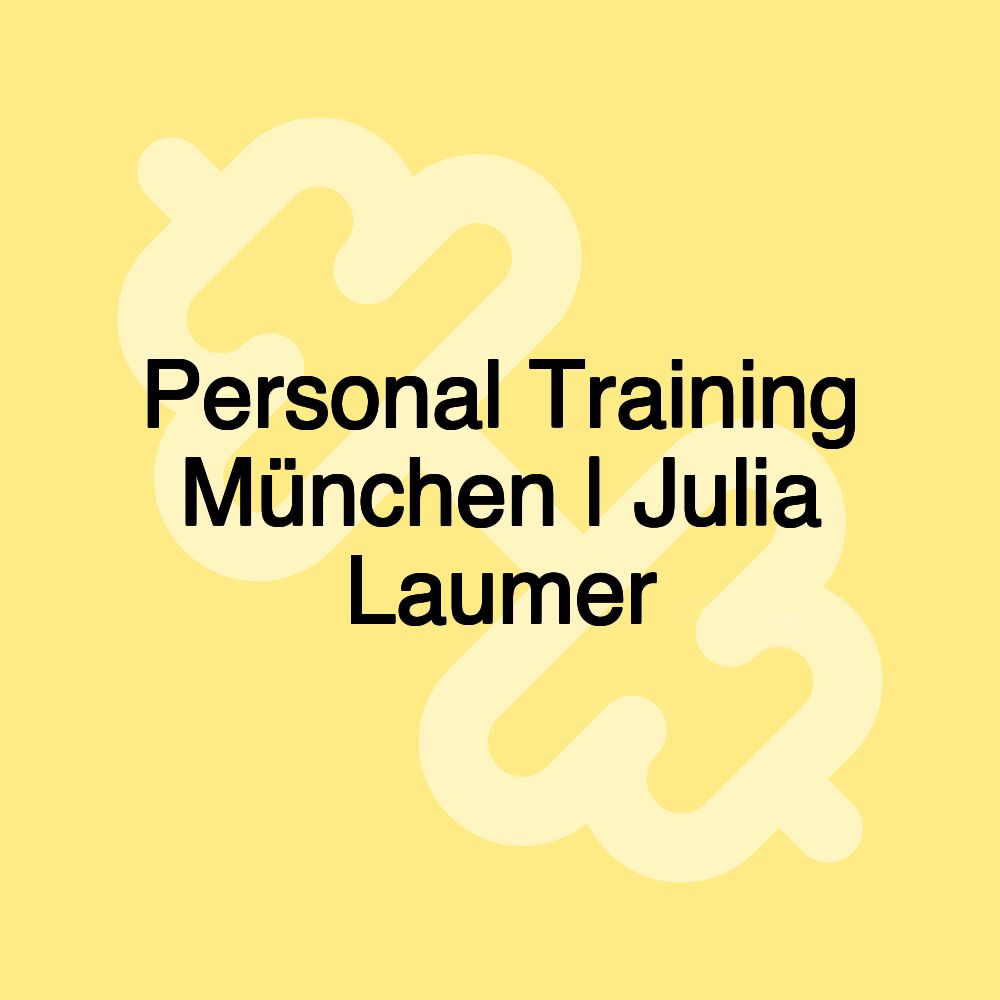 Personal Training München | Julia Laumer