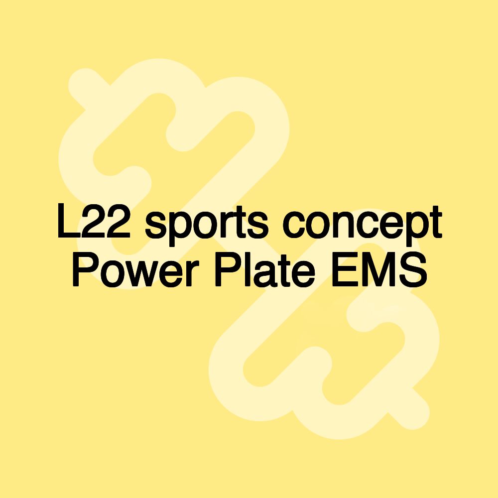 L22 sports concept Power Plate EMS