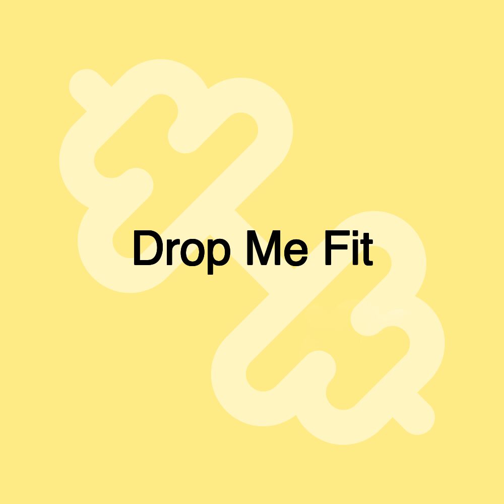 Drop Me Fit