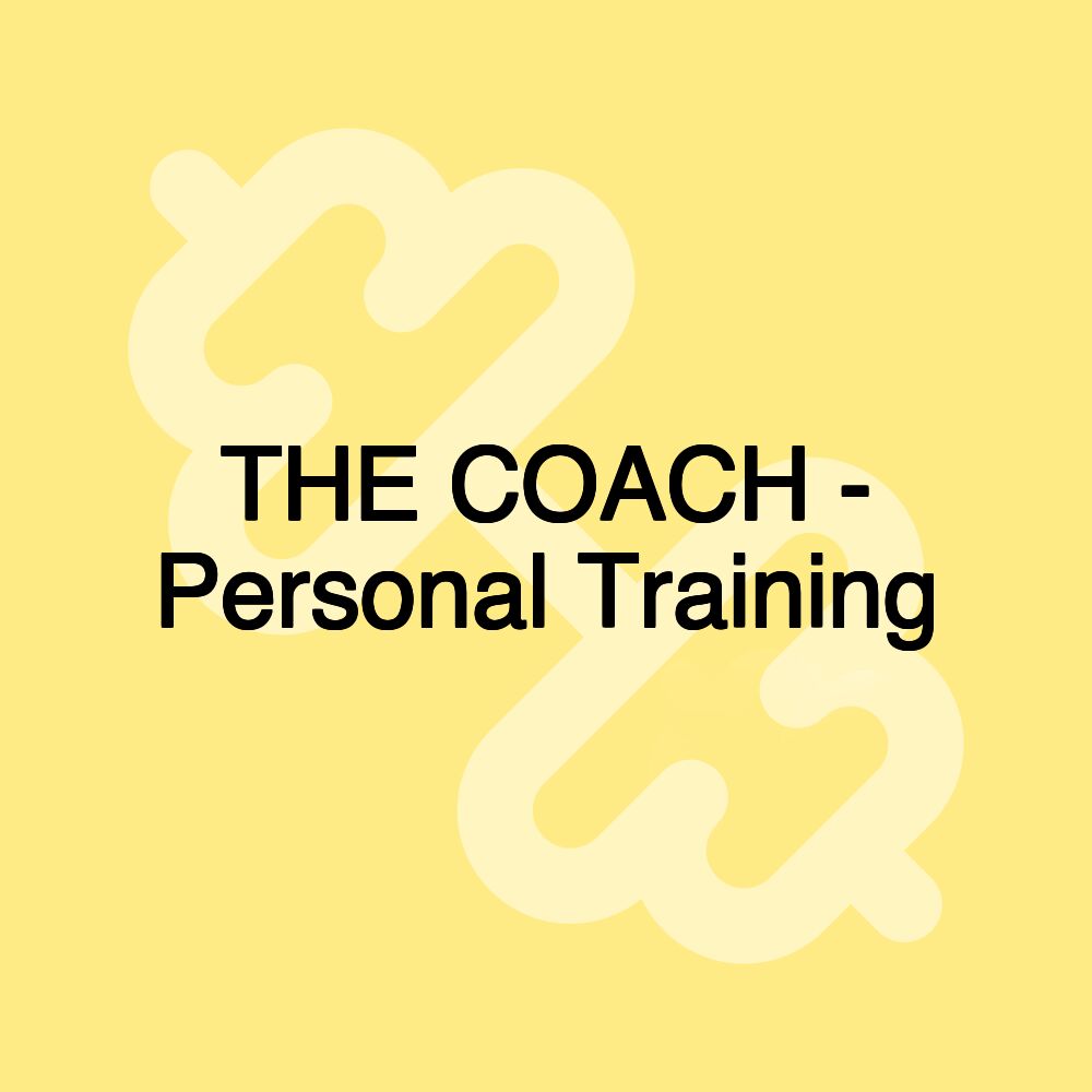 THE COACH - Personal Training