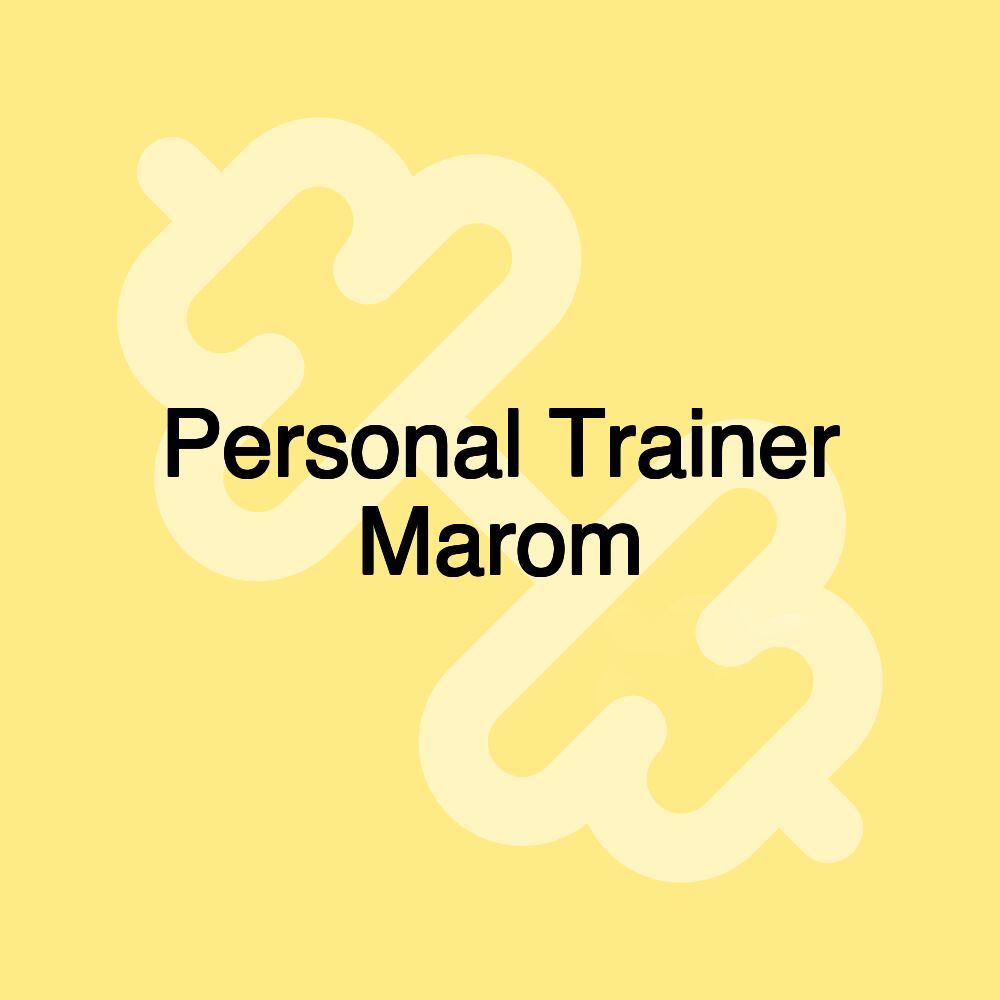 Personal Trainer Marom