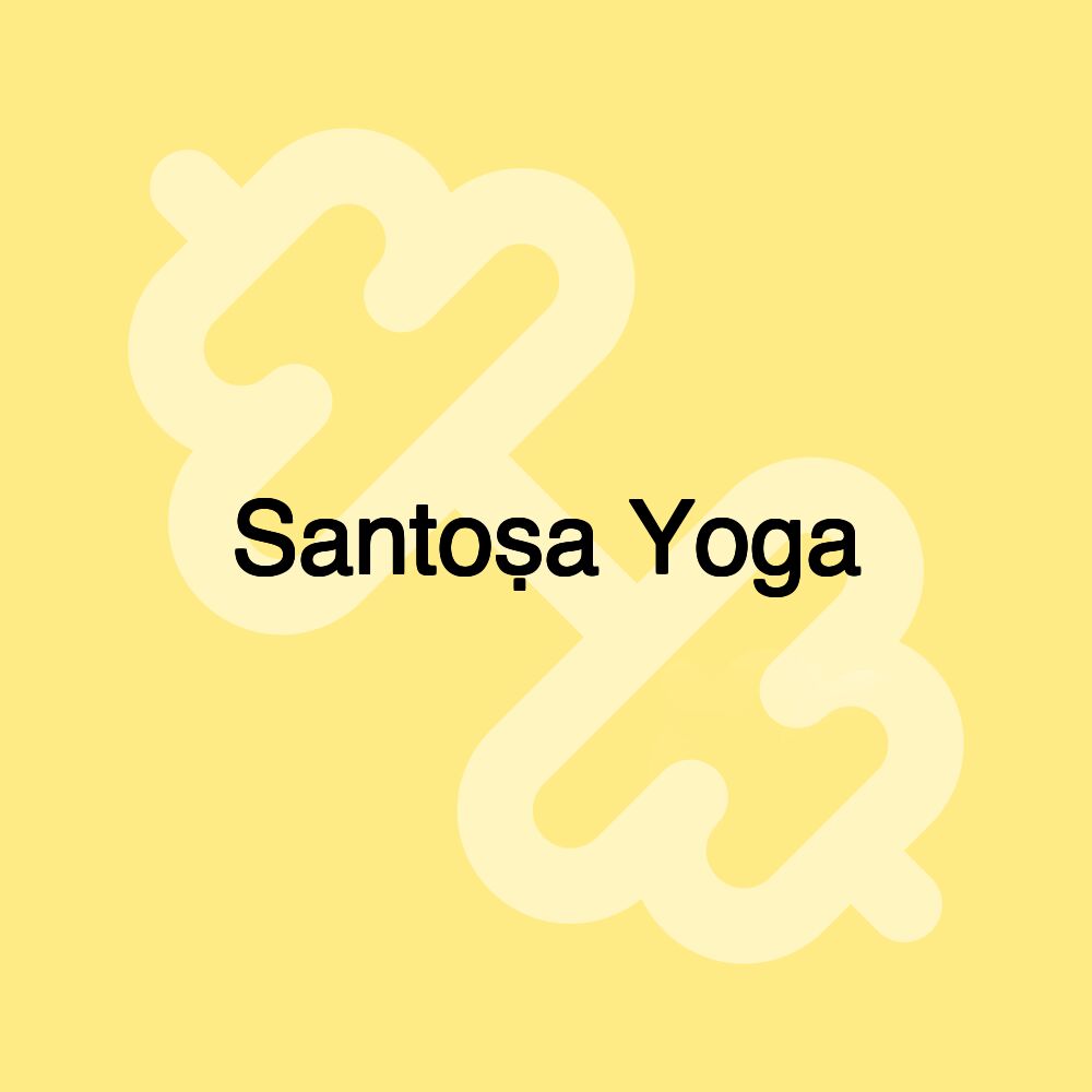 Santoṣa Yoga