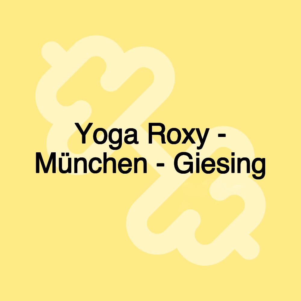 Yoga Roxy - München - Giesing