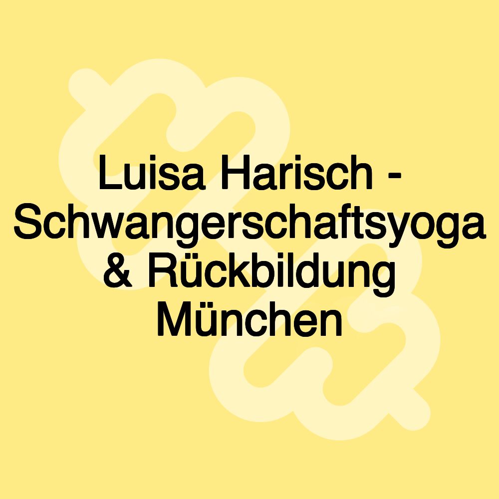 Luisa Harisch - Schwangerschaftsyoga & Rückbildung München