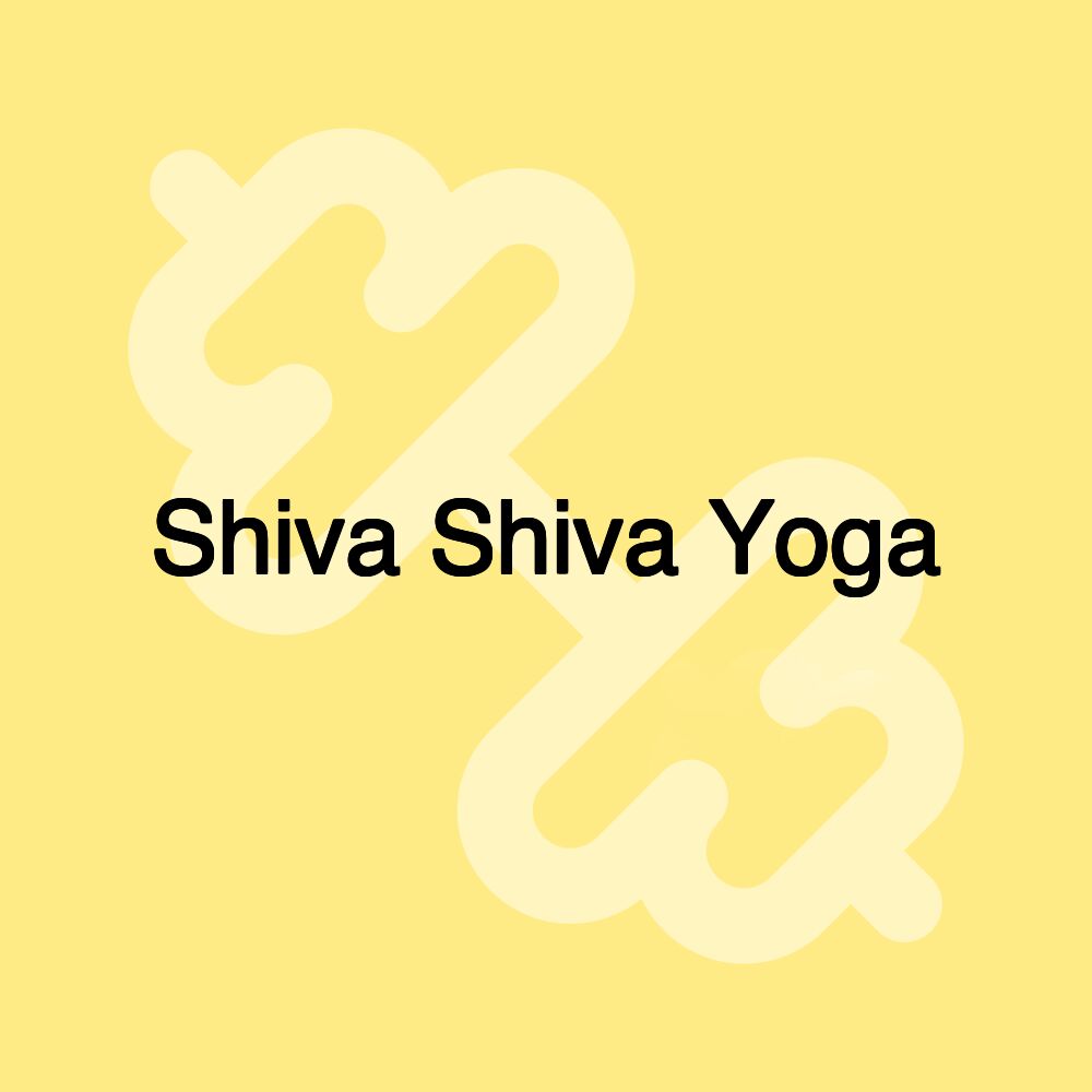 Shiva Shiva Yoga