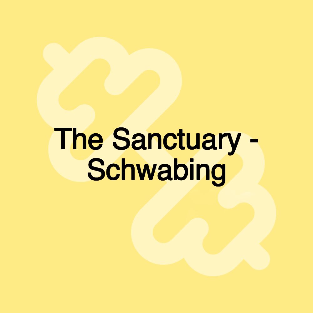 The Sanctuary - Schwabing