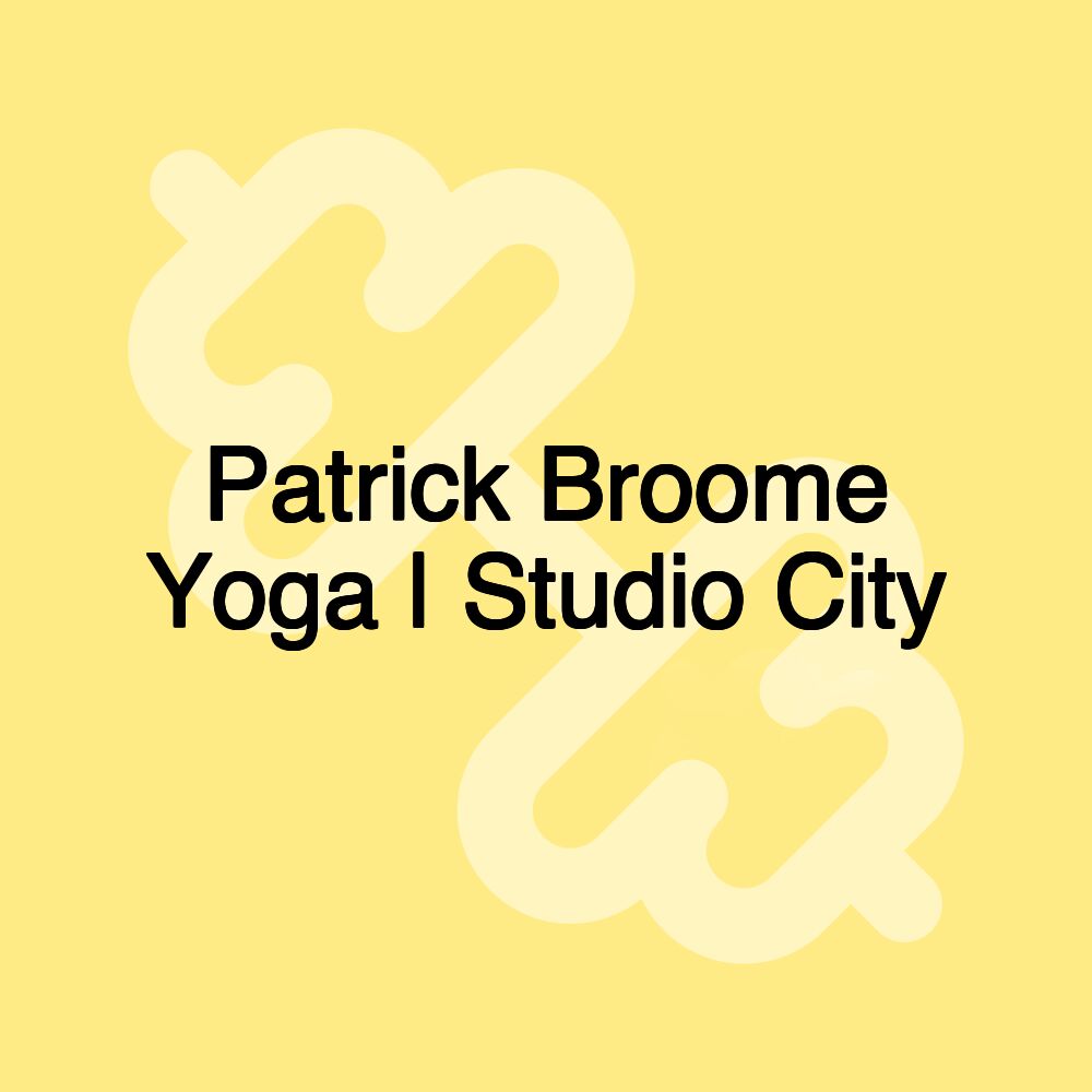 Patrick Broome Yoga | Studio City