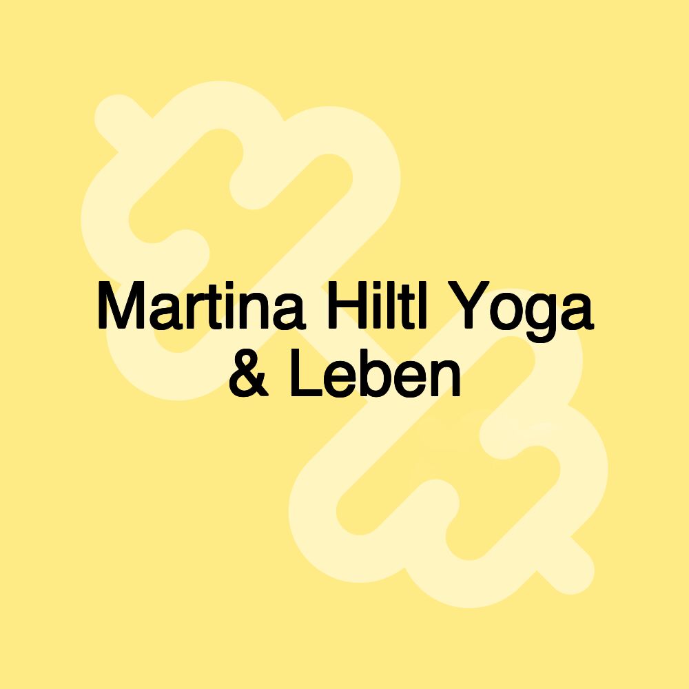 Martina Hiltl Yoga & Leben