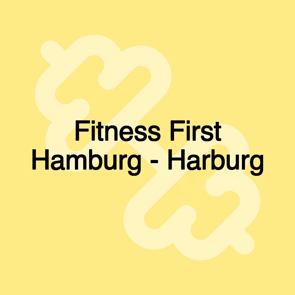 Fitness First Hamburg - Harburg