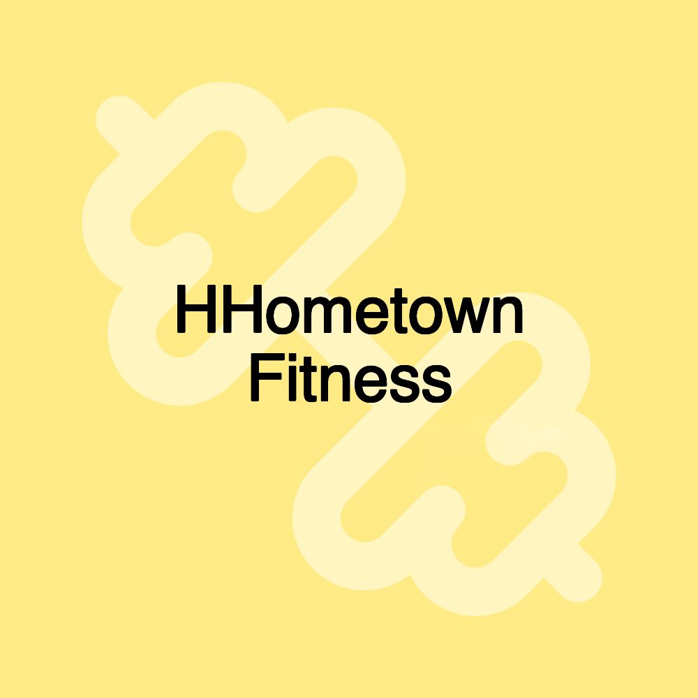 HHometown Fitness