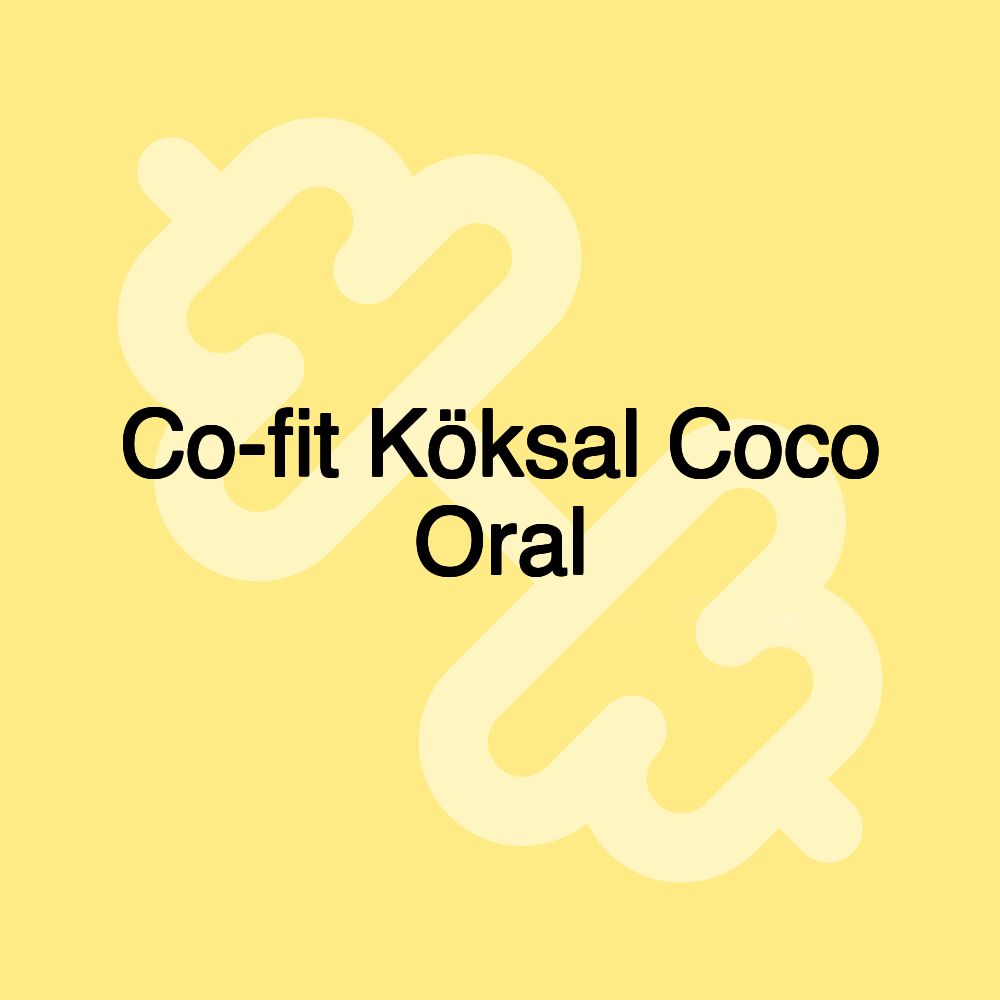 Co-fit Köksal Coco Oral