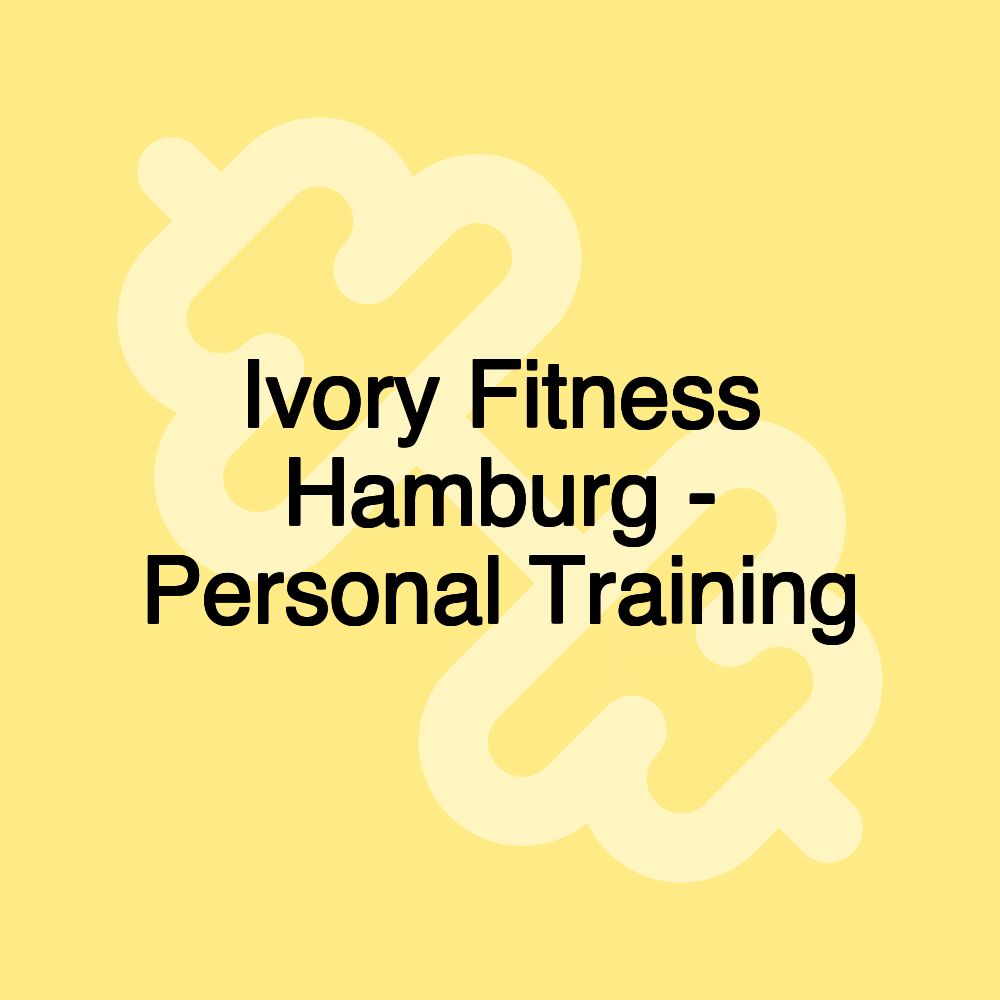 Ivory Fitness Hamburg - Personal Training