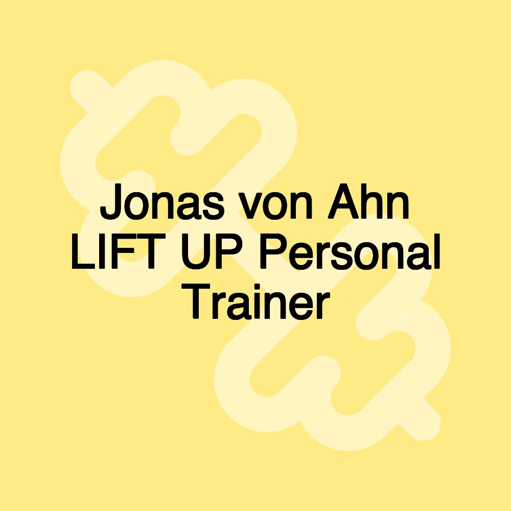 Jonas von Ahn LIFT UP Personal Trainer