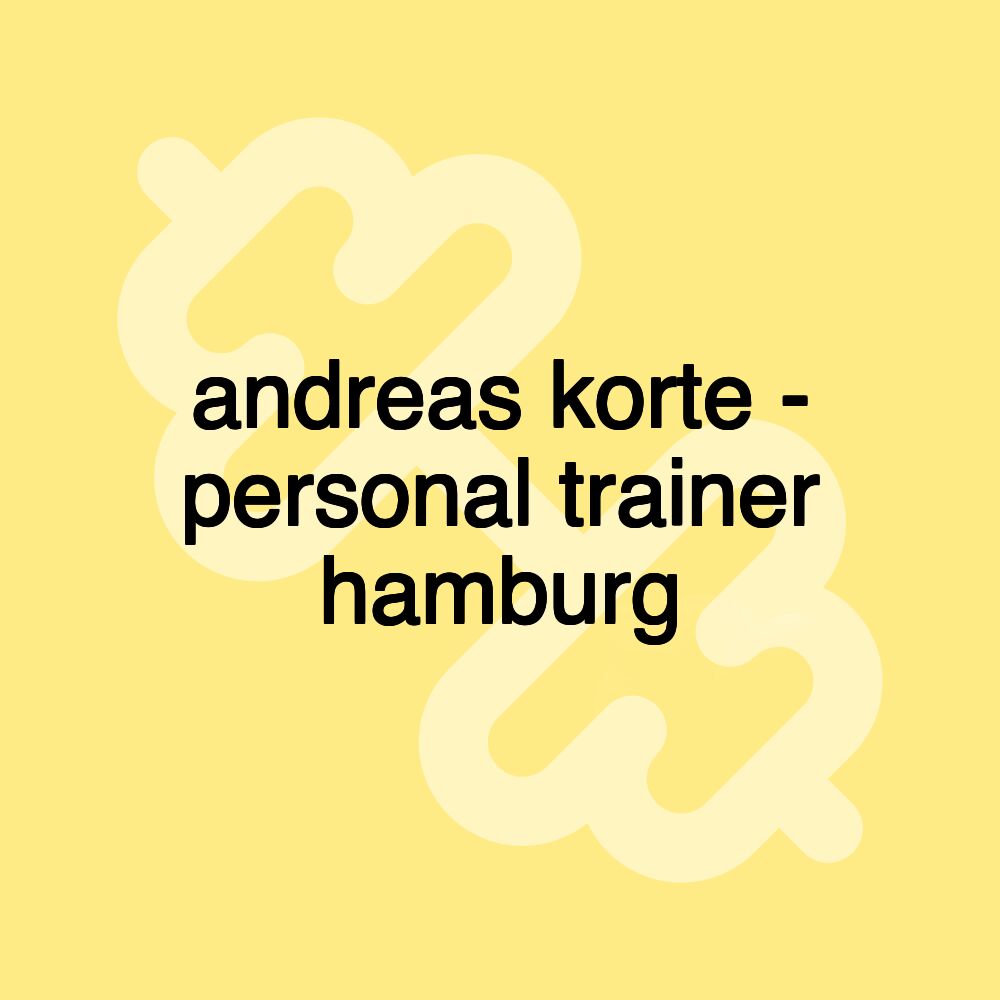 andreas korte - personal trainer hamburg